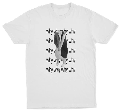 Why T-Shirt