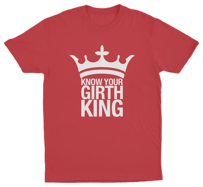 Know Your Girth King T-Shirt