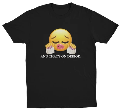 And That's On Deriod T-Shirt