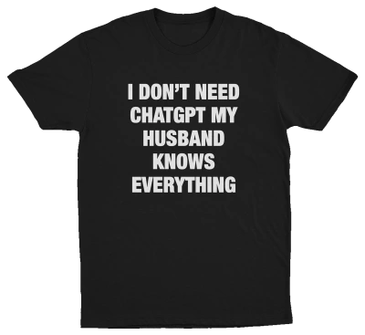 I Don't Need ChatGPT (Husband/Wife) 2–Pack