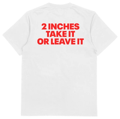 2 Inches Take It Or Leave It T-Shirt (Backprint)