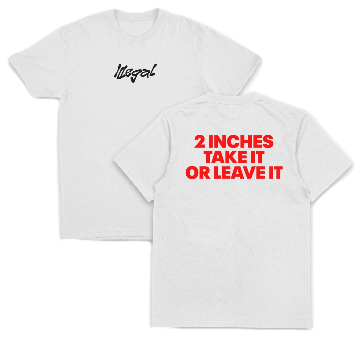 2 Inches Take It Or Leave It T-Shirt (Backprint)