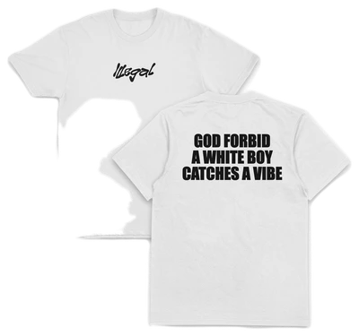 God Forbid A White Boy Catches A Vibe T-Shirt (Backprint)