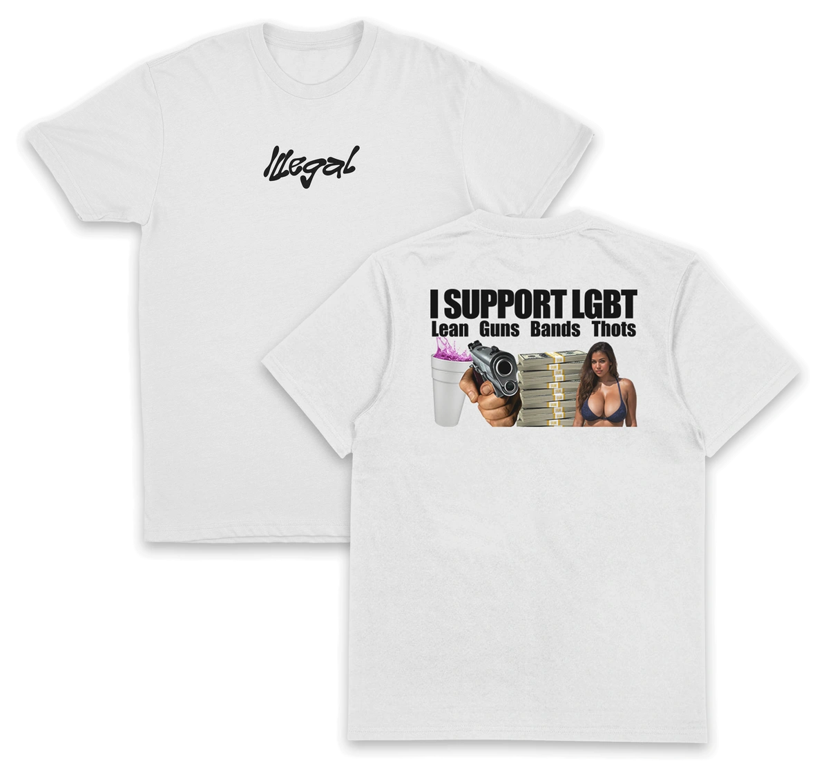 I Support LGBT (Lean, Guns, Bands, Thots) T-Shirt (Backprint)