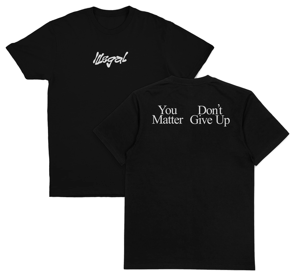 You Don't Matter Give Up T-Shirt (Backprint)