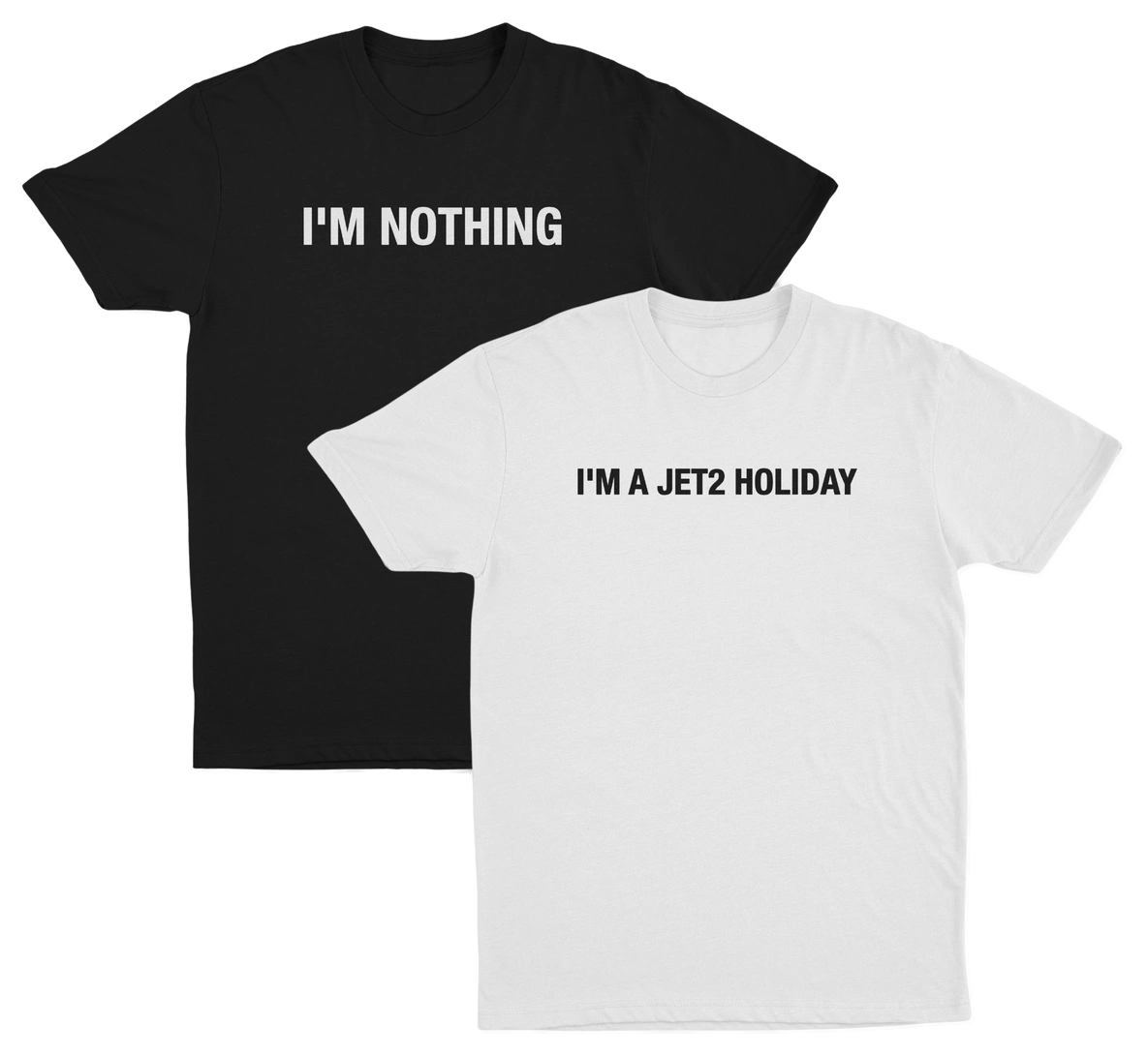 Black and white t-shirts with text "I'm Nothing" and  "I'm a Jet2 Holiday" on a white background