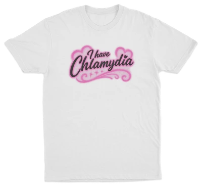 I Have Chlamydia T-Shirt