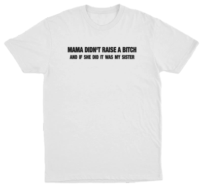Mama Didn't Raise A Bitch 2–Pack