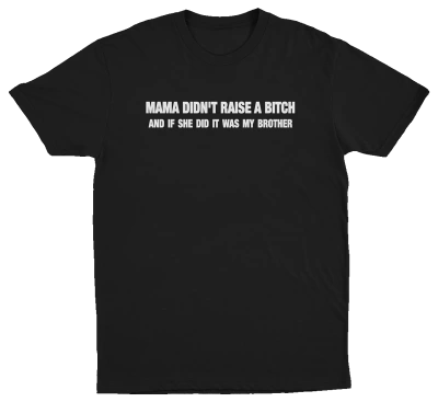 Mama Didn't Raise A Bitch 2–Pack