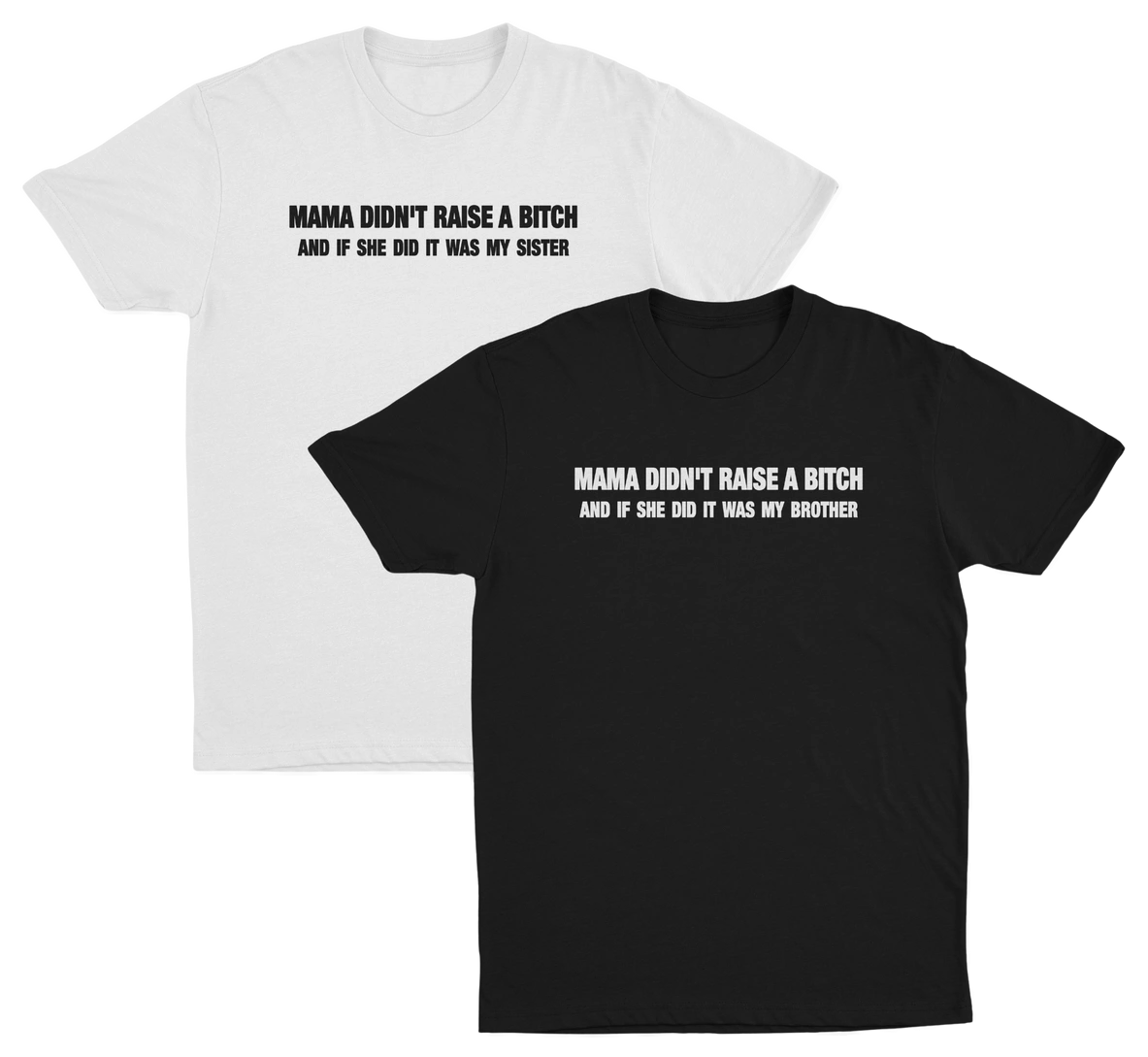Mama Didn't Raise A Bitch 2–Pack