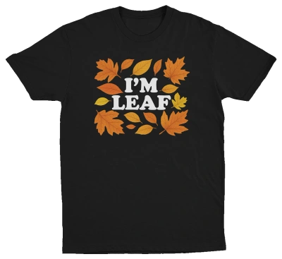 I'm Leaf T-Shirt