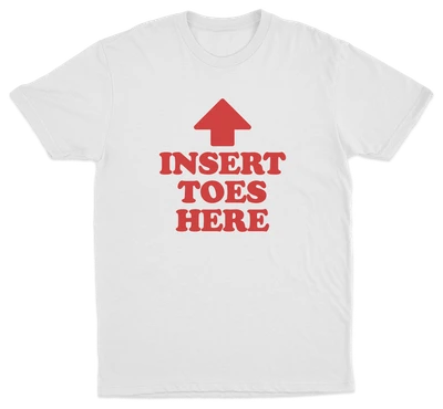 Insert Toes Here T-Shirt