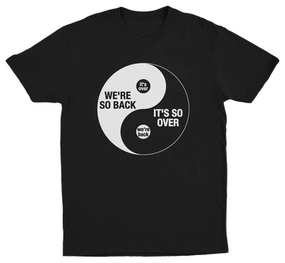We're So Back It's So Over Ying And Yang T-Shirt