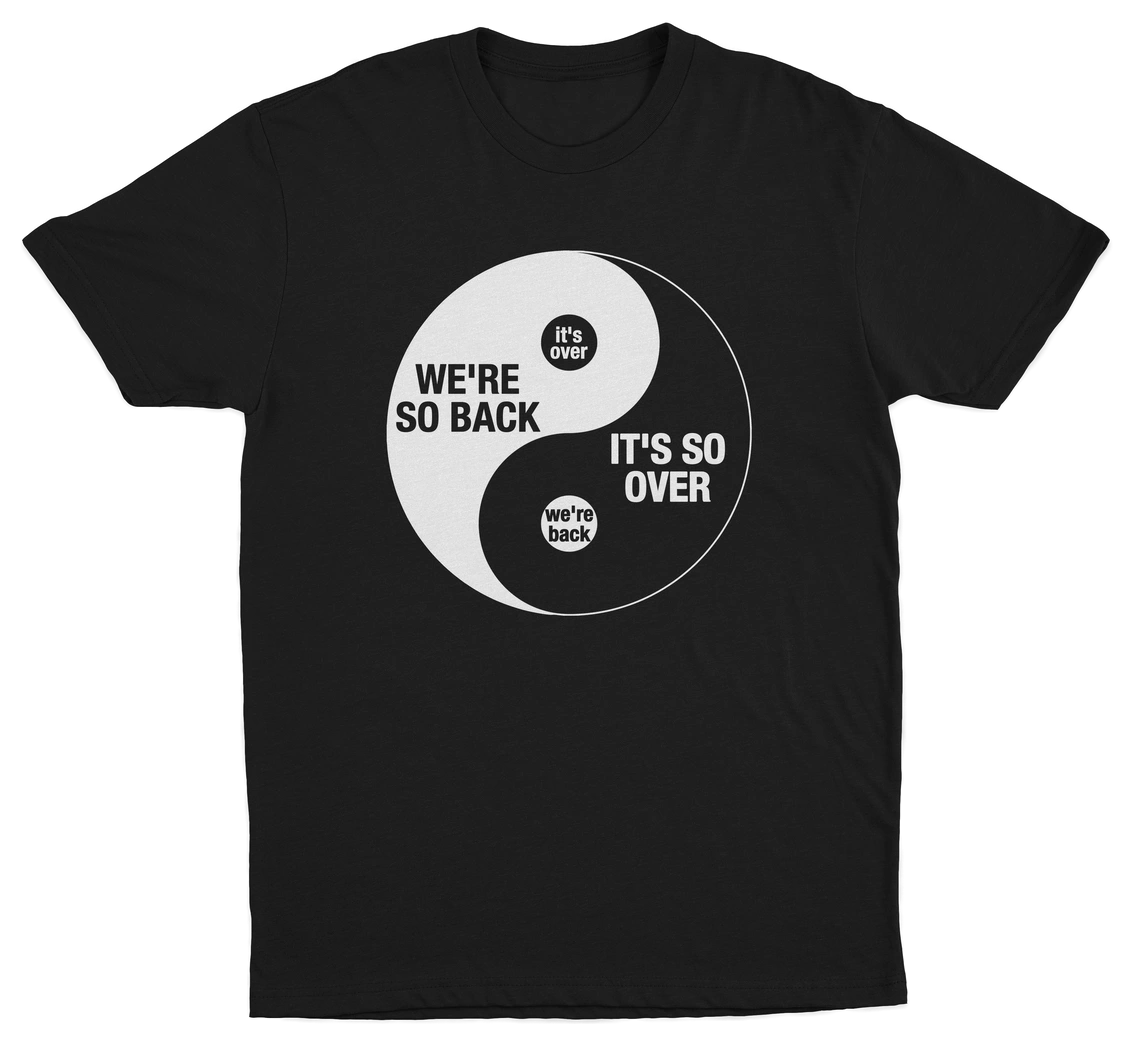 We're So Back It's So Over Ying And Yang T-Shirt