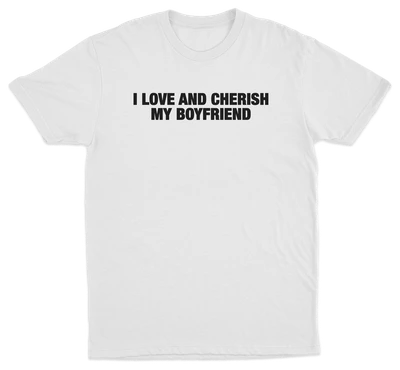 I Love And Cherish My Boyfriend T-Shirt