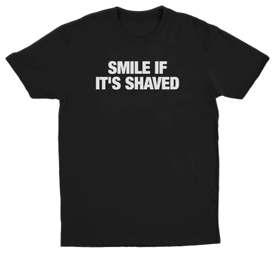 Smile If It's Shaved T-Shirt