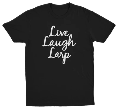 Live Laugh Larp T-Shirt