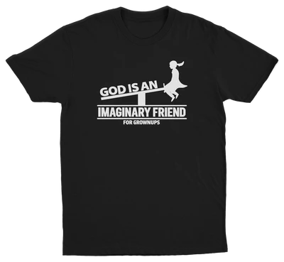 God Is An Imaginary Friend For Grownups T-Shirt
