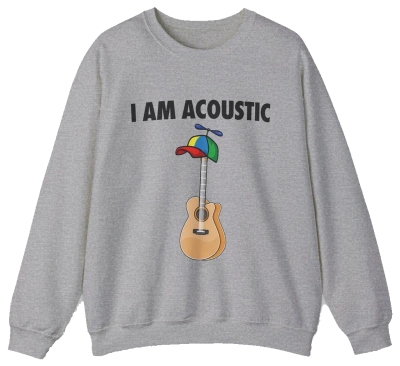 The I Am Acoustic Crewneck is a gray sweatshirt crafted from ethically grown cotton, featuring “I AM ACOUSTIC” above a tan guitar in a propeller beanie—perfect for fans of funny shirts.