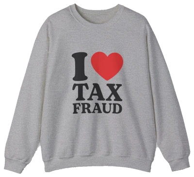 I Heart Tax Fraud Crewneck