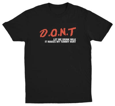 Show off your quirky style with the DONT Let Me Drink Milk T-Shirt—featuring bold “D.O.N.T” and a funny milk message. Get this unique tee from Illegal Shirts today!.