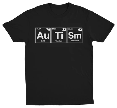 The Autism Periodic Table T-Shirt is a black tee showing "Autism" with Au, Ti, and Sm from the periodic table—atomic numbers and names included. A clever, unique shirt for science fans and anyone seeking a fun autism shirt!.