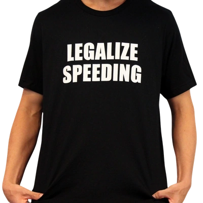 Wearing the Legalize Speeding T-Shirt, featuring bold white LEGALIZE SPEEDING text across the chest, makes a striking traffic court statement.