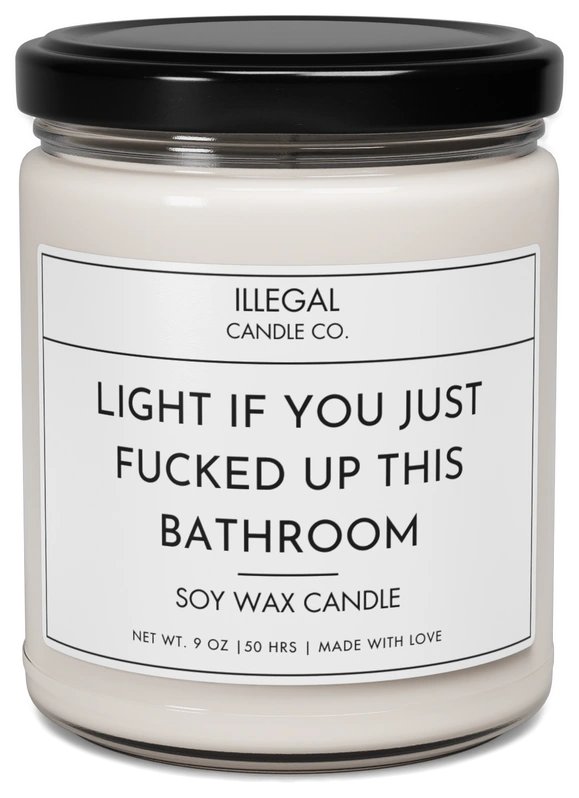 Light If You Just Fucked This Bathroom Up Candle