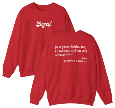 Dear Person Behind Me Schizophrenic Crewneck