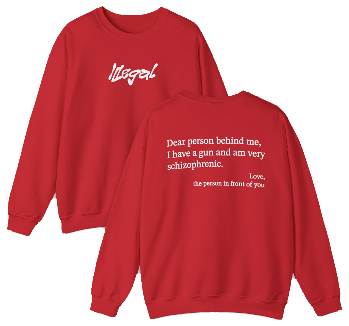 Dear Person Behind Me Schizophrenic Crewneck