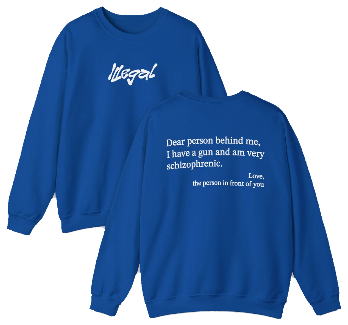 Dear Person Behind Me Schizophrenic Crewneck