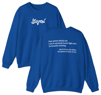 Dear Person Behind Me Horny Crewneck
