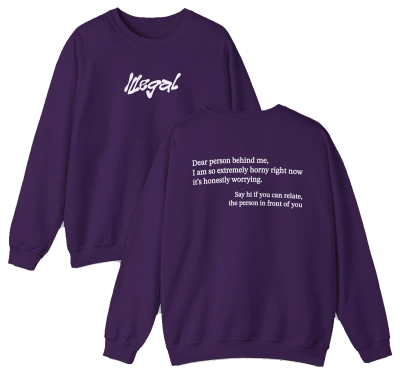Dear Person Behind Me Horny Crewneck