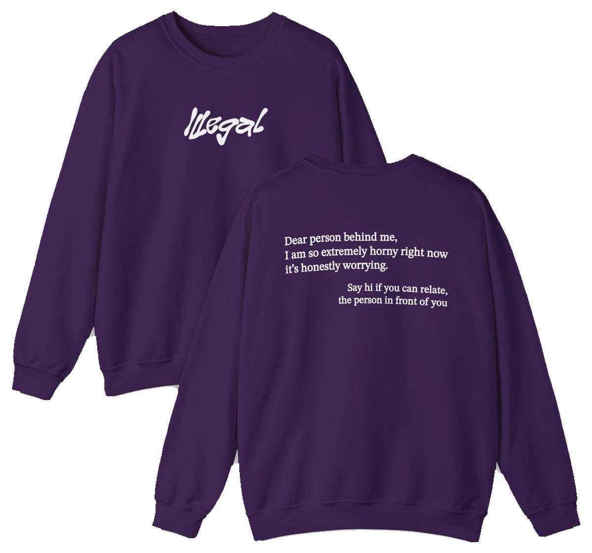 Dear Person Behind Me Horny Crewneck