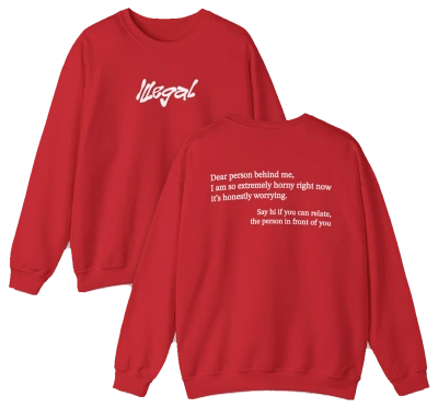 Dear Person Behind Me Horny Crewneck
