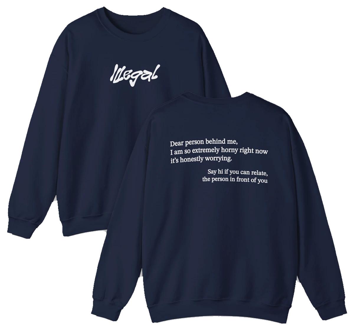 Dear Person Behind Me Horny Crewneck