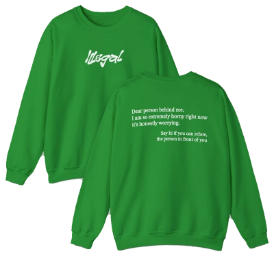 Dear Person Behind Me Horny Crewneck