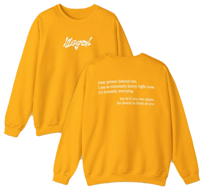 Dear Person Behind Me Horny Crewneck