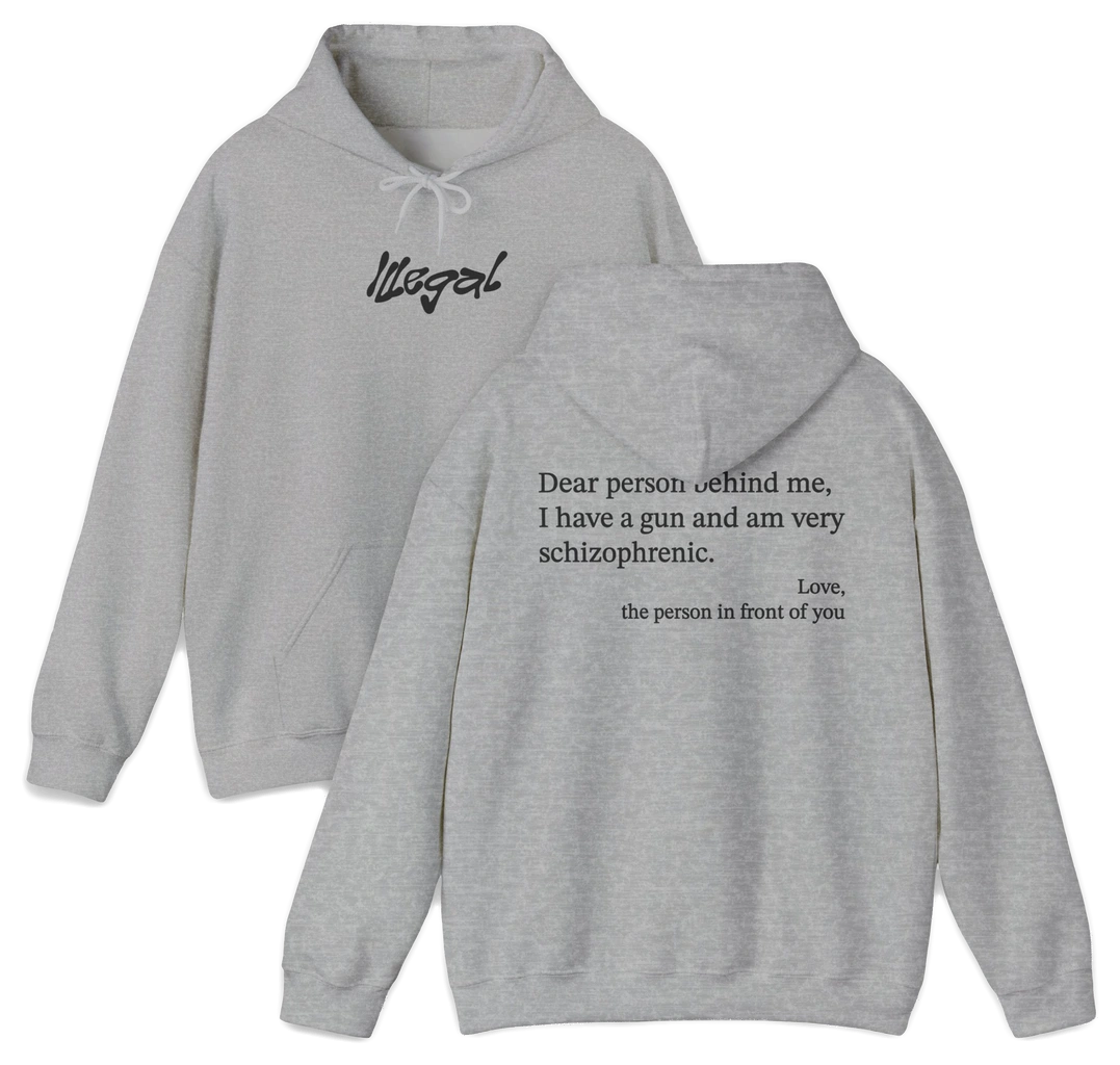 Dear Person Behind Me Schizophrenic Hoodie