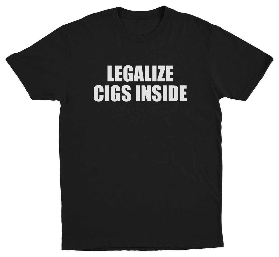 Legalize Cigs Inside T-Shirt