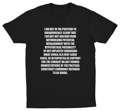 I Am Not In The Position T-Shirt