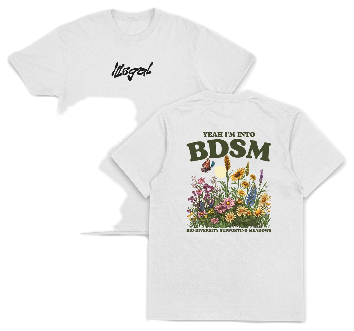 Yeah I'm Into BDSM (Bio-Diversity Supporting Meadows) T-Shirt (Backprint)