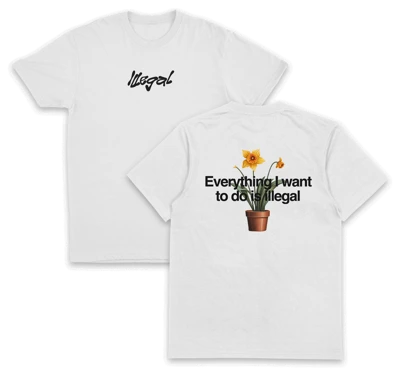 The Everything I Want To Do Is Illegal T-Shirt (Backprint) is crafted from 100% ethically grown cotton. It features "Illegal" in black script on the front and a potted daffodil with bold text on the back for comfort and style.