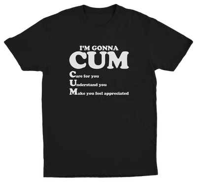 I'm Gonna Cum T-Shirt