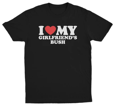 I Heart My Girlfriend's Bush T-Shirt