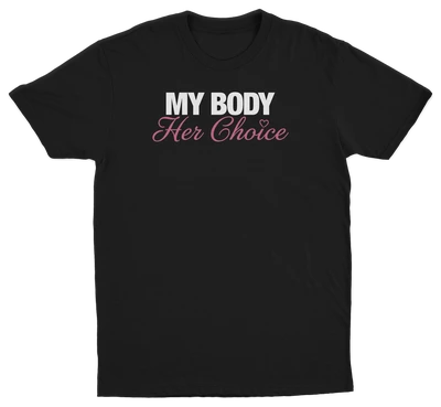My Body Her Choice T-Shirt
