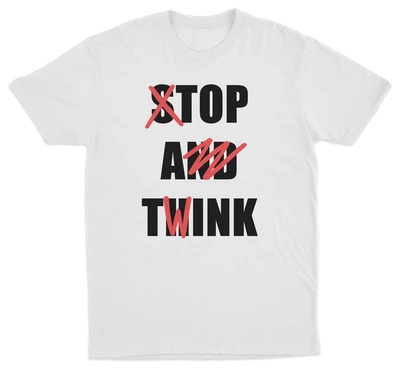 Stop And Think (Top A Twink) T-Shirt