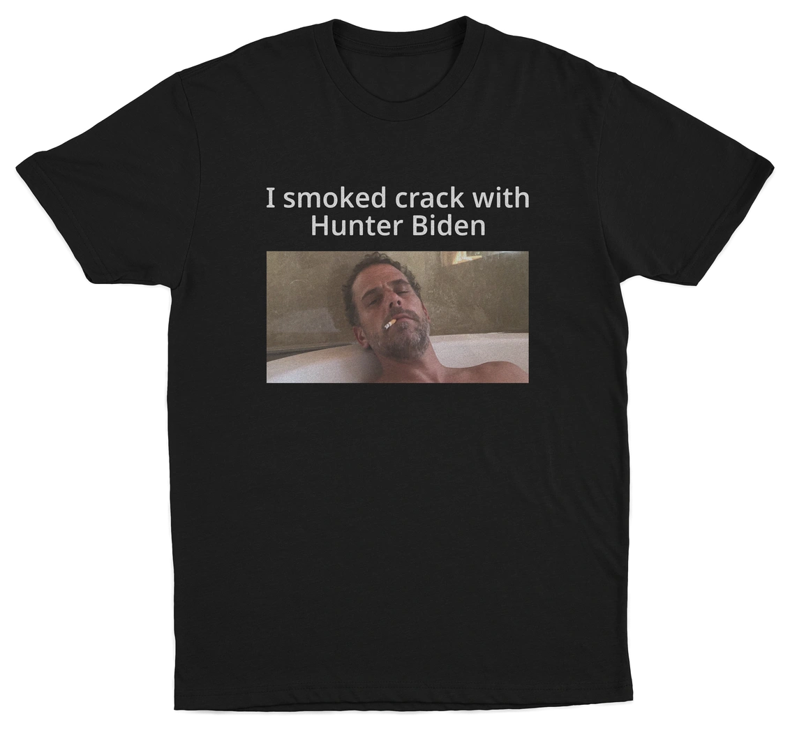 I Smoked Crack With Hunter Biden T-Shirt