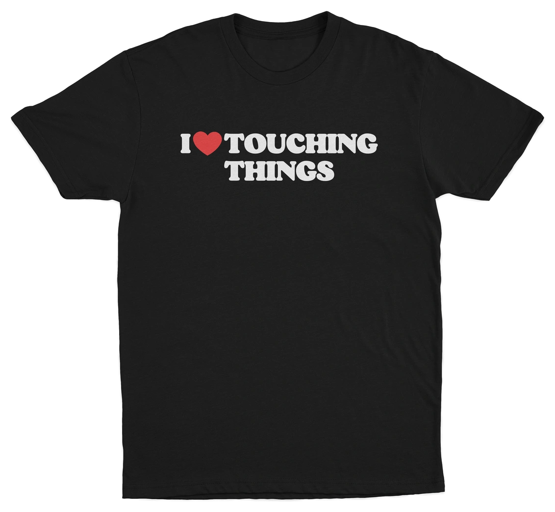 I Heart Touching Things T-Shirt