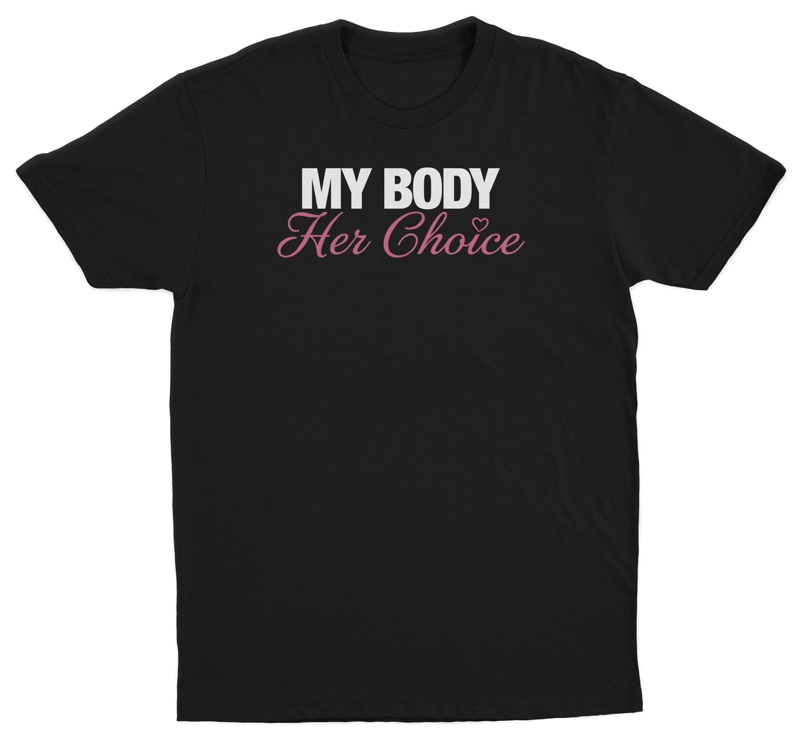 My Body Her Choice T-Shirt